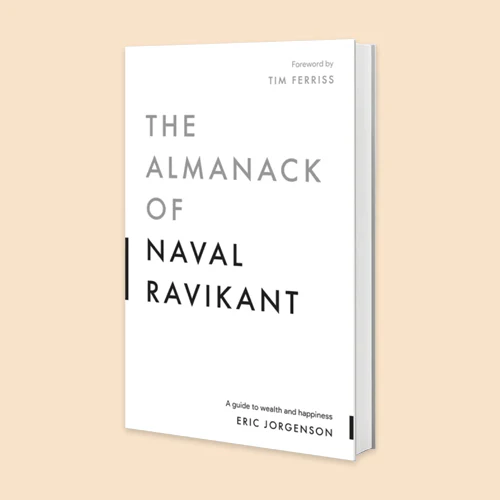 The Almanack Of Naval Ravikant